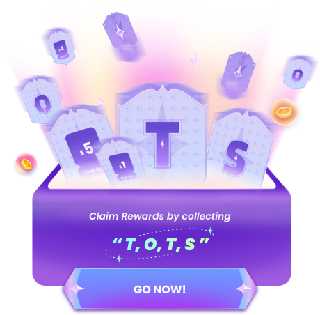 Claim Rewards by collecting “T, O, T, S”